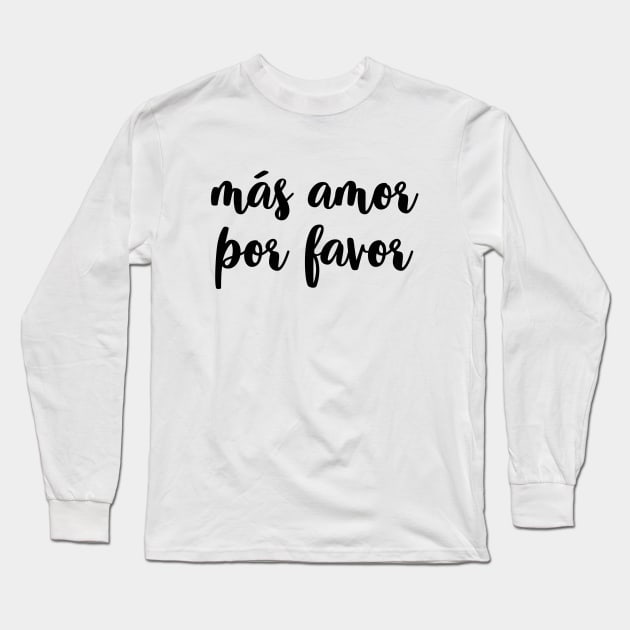 Más amor por favor Long Sleeve T-Shirt by LemonBox